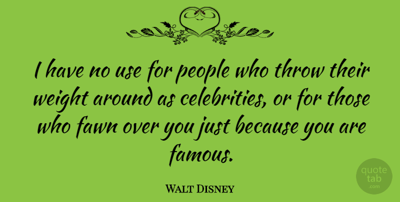Walt Disney Quote About Life, Fake People, Over You: I Have No Use For...