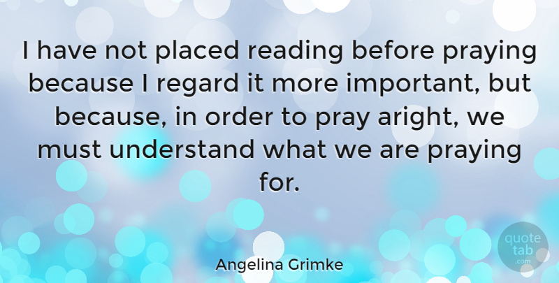 Angelina Grimke Quote About Reading, Order, Important: I Have Not Placed Reading...