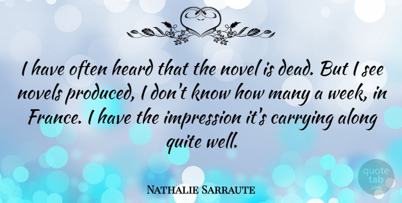 Nathalie Sarraute Quote About France, Week, Impression: I Have Often Heard That...