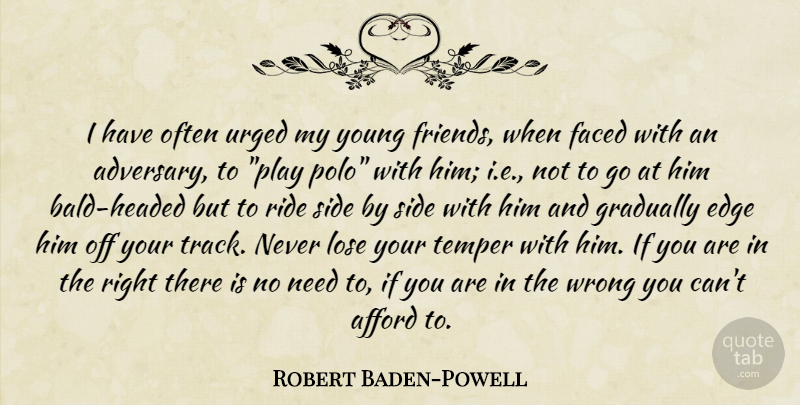 Robert Baden-Powell Quote About Friendship, Young Friends, Play: I Have Often Urged My...