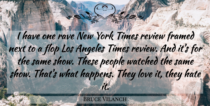Bruce Vilanch Quote About New York, Hate, People: I Have One Rave New...