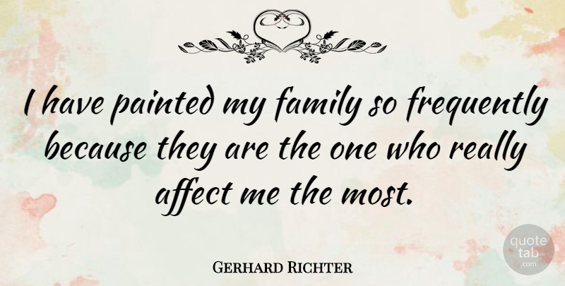 Gerhard Richter Quote About Family, Painted: I Have Painted My Family...