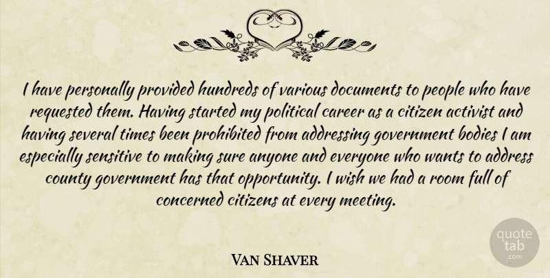 Van Shaver Quote About Activist, Addressing, Anyone, Bodies, Career: I Have Personally Provided Hundreds...