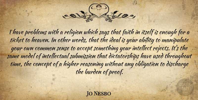 Jo Nesbo Quote About Burden Of Proof, Common Sense, Heaven: I Have Problems With A...