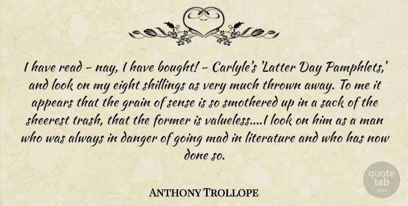 Anthony Trollope Quote About Men, Eight, Mad: I Have Read Nay I...