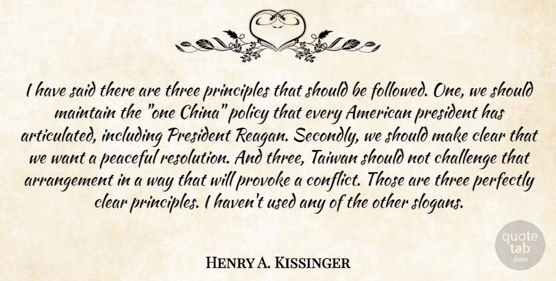 Henry A. Kissinger Quote About Challenges, Peaceful, President: I Have Said There Are...