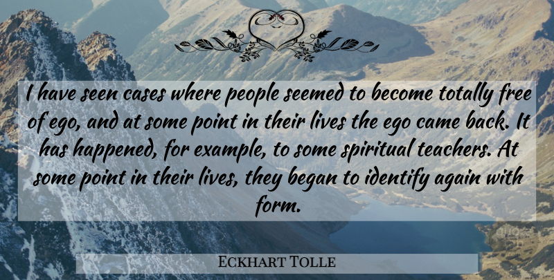 Eckhart Tolle Quote About Spiritual, Teacher, People: I Have Seen Cases Where...
