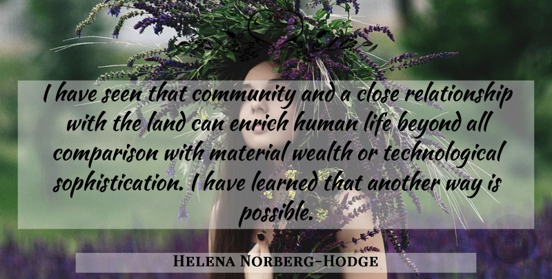 Helena Norberg-Hodge Quote About Land, Community, Way: I Have Seen That Community...