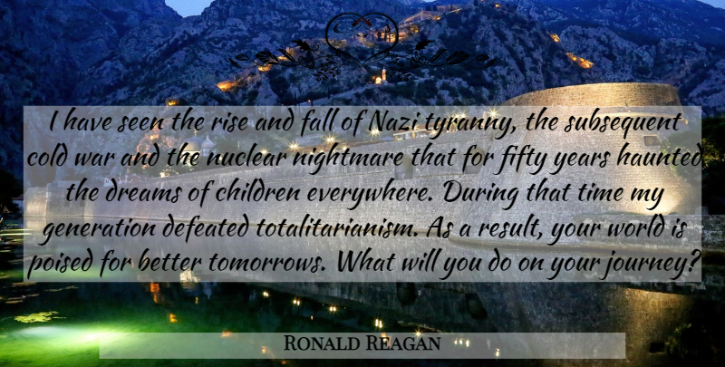 Ronald Reagan Quote About Dream, Children, War: I Have Seen The Rise...