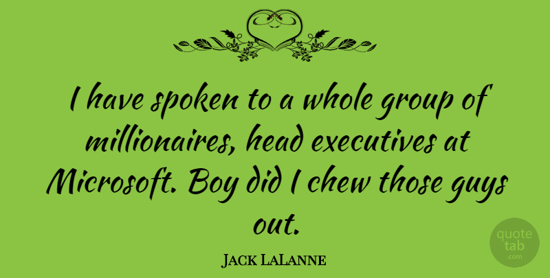 Jack LaLanne Quote About Boys, Guy, Microsoft: I Have Spoken To A...