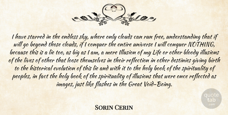 Sorin Cerin Quote About Beyond, Birth, Bloody, Book, Clouds: I Have Starred In The...