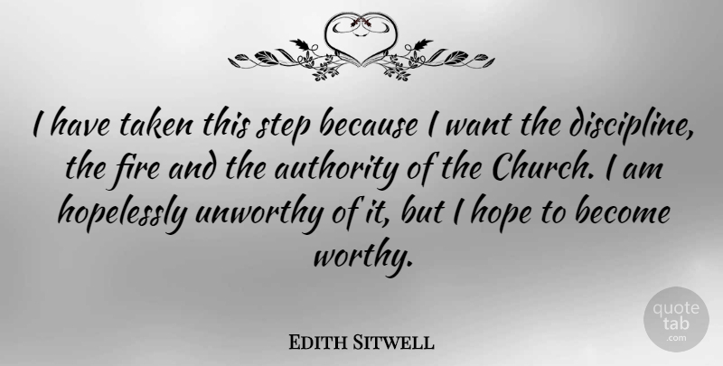 Edith Sitwell Quote About Taken, Fire, Discipline: I Have Taken This Step...