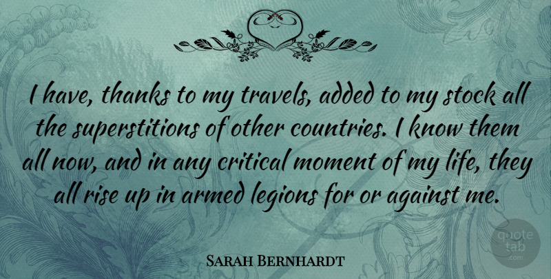 Sarah Bernhardt Quote About Country, Business, Critical Moments: I Have Thanks To My...