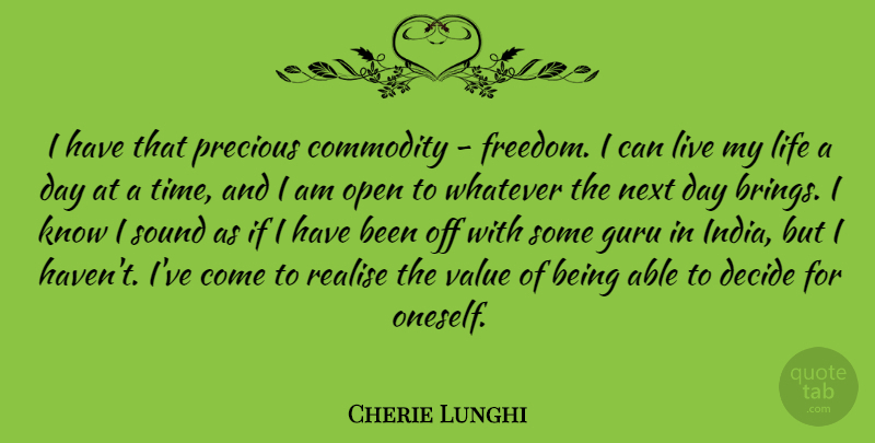 Cherie Lunghi Quote About Next Day, Able, Sound: I Have That Precious Commodity...