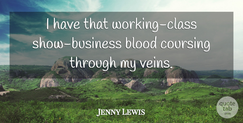 Jenny Lewis Quote About undefined: I Have That Working Class...