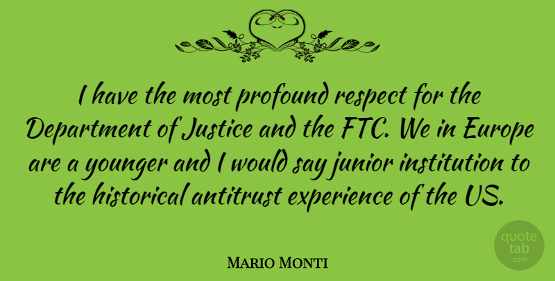 Mario Monti Quote About Europe, Profound, Justice: I Have The Most Profound...
