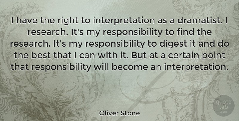 Oliver Stone Quote About Responsibility, Research, Interpretation: I Have The Right To...
