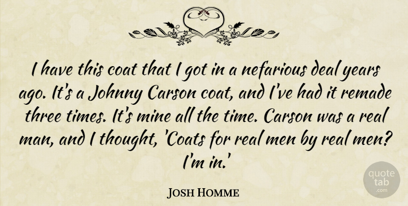 Josh Homme Quote About Coat, Deal, Johnny, Men, Mine: I Have This Coat That...