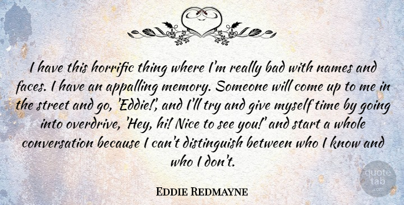 Eddie Redmayne Quote About Memories, Nice, Names: I Have This Horrific Thing...