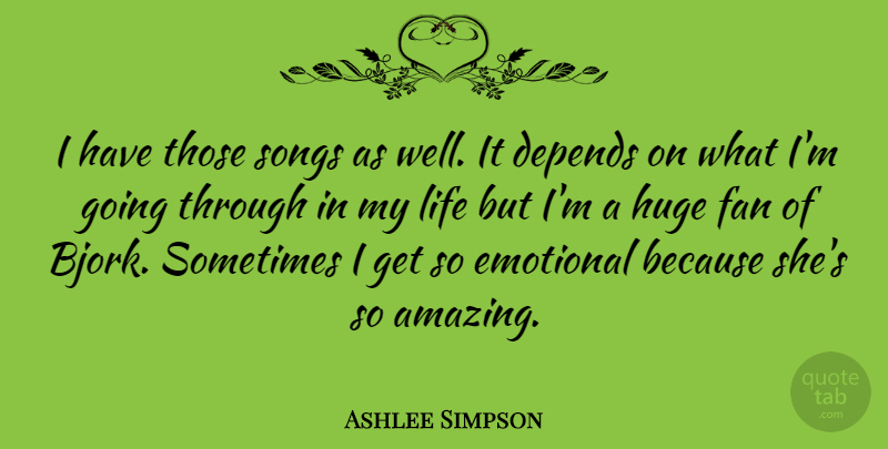 Ashlee Simpson Quote About Song, Emotional, Fans: I Have Those Songs As...