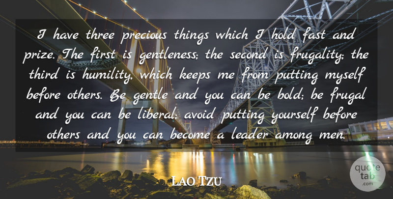Lao Tzu Quote About Among, Avoid, Fast, Frugal, Gentle: I Have Three Precious Things...