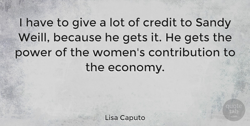 Lisa Caputo Quote About Gets, Power, Sandy, Women: I Have To Give A...