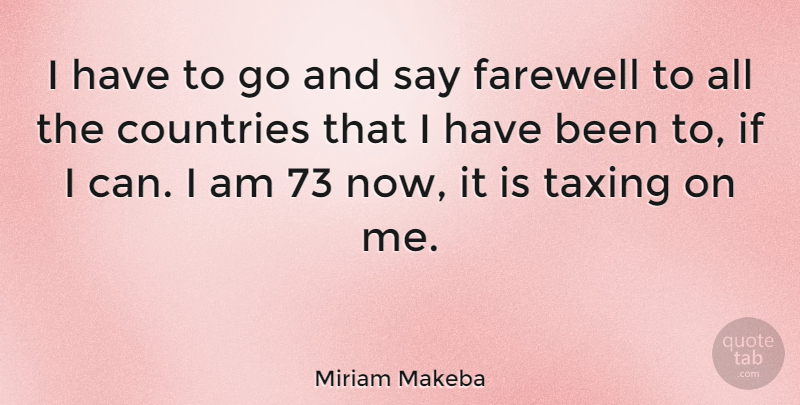 Miriam Makeba Quote About Funny, Country, Farewell: I Have To Go And...