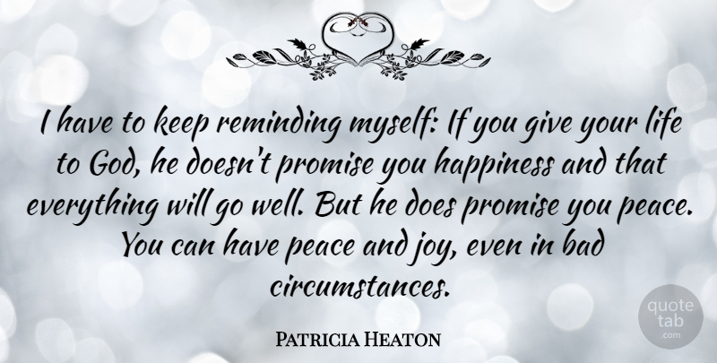 Patricia Heaton Quote About Giving, Joy, Promise: I Have To Keep Reminding...