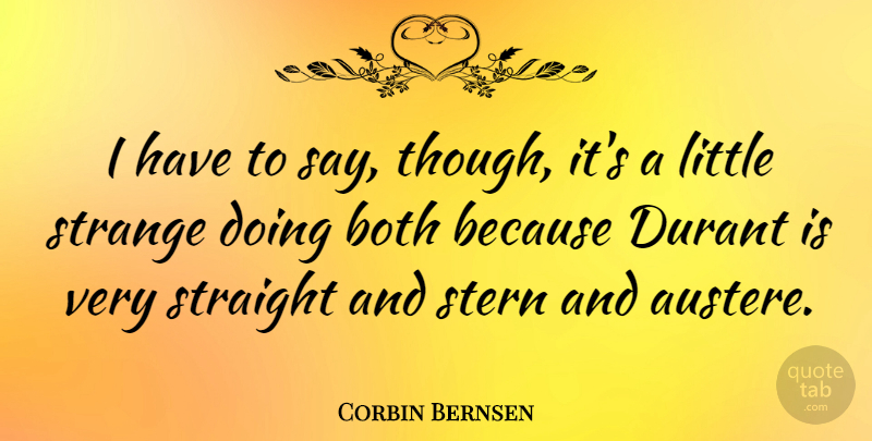 Corbin Bernsen Quote About Littles, Strange: I Have To Say Though...