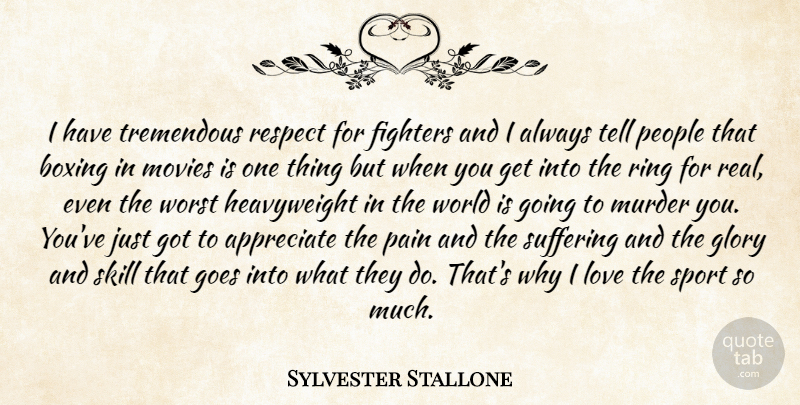 Sylvester Stallone Quote About Sports, Pain, Real: I Have Tremendous Respect For...