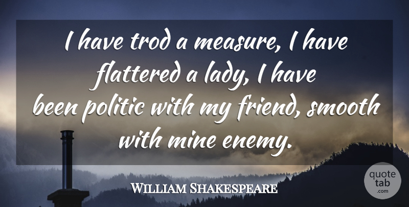 William Shakespeare Quote About Dancing, Dancer, Enemy: I Have Trod A Measure...
