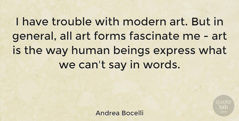 Andrea Bocelli Quote About Art, Way, Trouble: I Have Trouble With Modern...