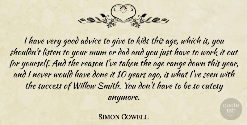 Simon Cowell Quote About Dad, Taken, Kids: I Have Very Good Advice...