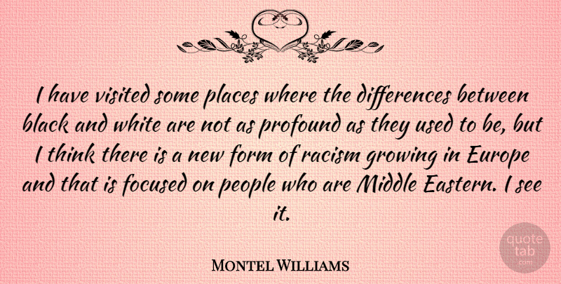 Montel Williams Quote About Black And White, Thinking, Europe: I Have Visited Some Places...
