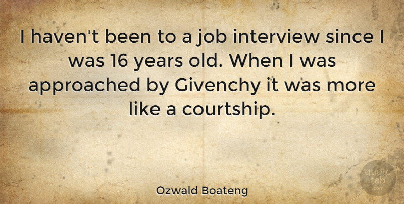 Ozwald Boateng Quote About Jobs, Years, Interviews: I Havent Been To A...