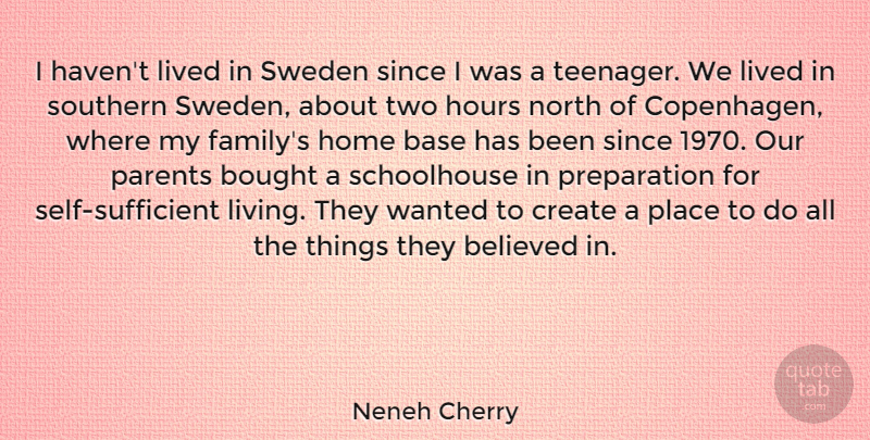 Neneh Cherry Quote About Base, Believed, Bought, Create, Family: I Havent Lived In Sweden...