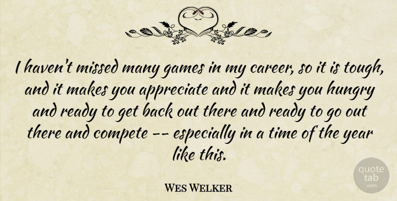 Wes Welker Quote About Years, Games, Careers: I Havent Missed Many Games...