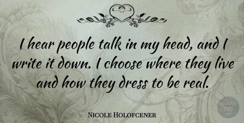 Nicole Holofcener Quote About Hear, People: I Hear People Talk In...