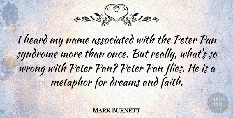 Mark Burnett Quote About Dream, Names, Metaphor: I Heard My Name Associated...
