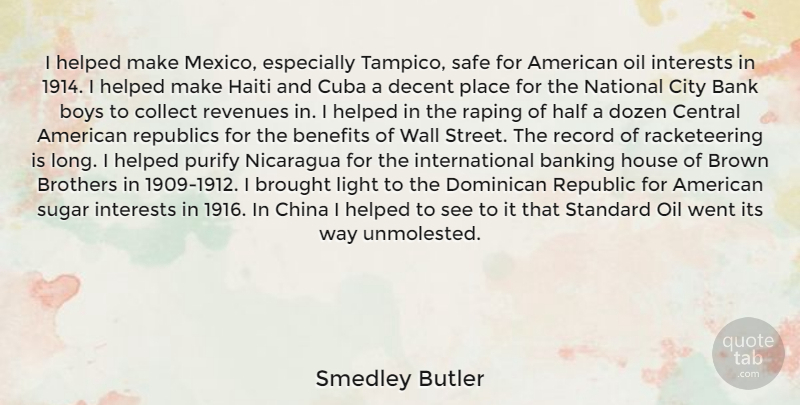 Smedley Butler Quote About Brother, Wall, Boys: I Helped Make Mexico Especially...
