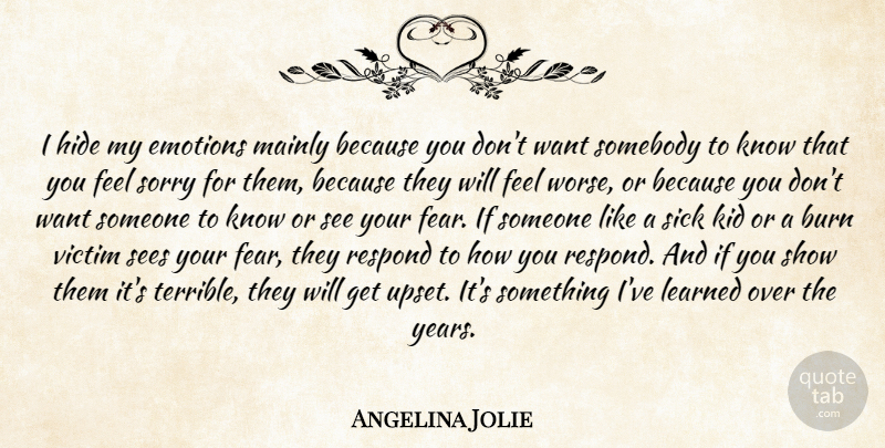 Angelina Jolie Quote About Sorry, Kids, Years: I Hide My Emotions Mainly...