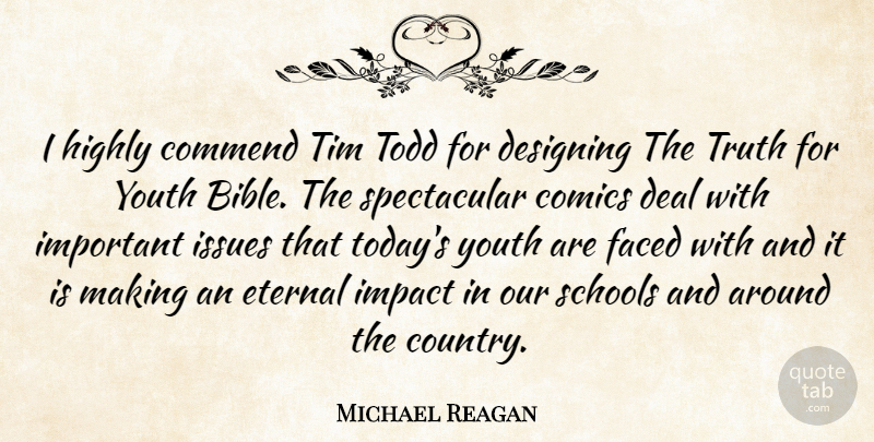 Michael Reagan Quote About Comics, Commend, Deal, Designing, Eternal: I Highly Commend Tim Todd...