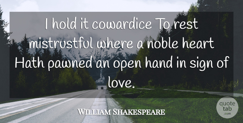 William Shakespeare Quote About Heart, Hands, Noble: I Hold It Cowardice To...