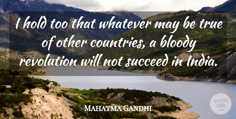 Mahatma Gandhi Quote About Country, May, Succeed: I Hold Too That Whatever...