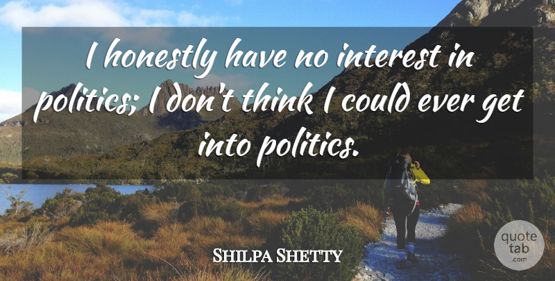 Shilpa Shetty Quote About Politics: I Honestly Have No Interest...