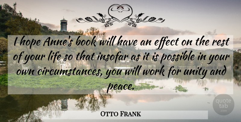 Otto Frank Quote About Peace, Book, Unity: I Hope Annes Book Will...