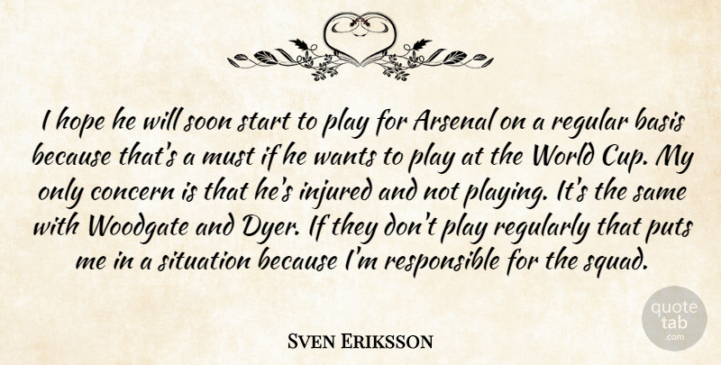Sven Eriksson Quote About Arsenal, Basis, Concern, Hope, Injured: I Hope He Will Soon...