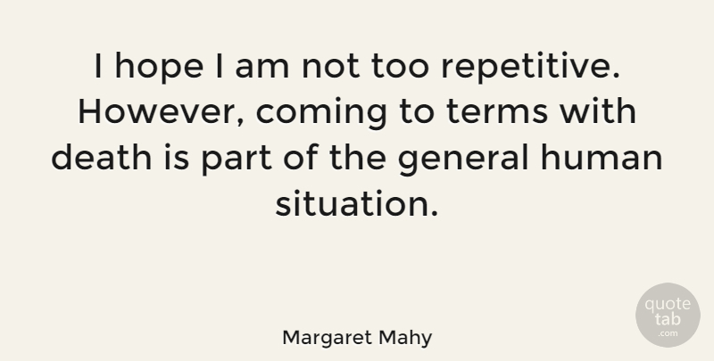 Margaret Mahy Quote About Situation, Term, Humans: I Hope I Am Not...