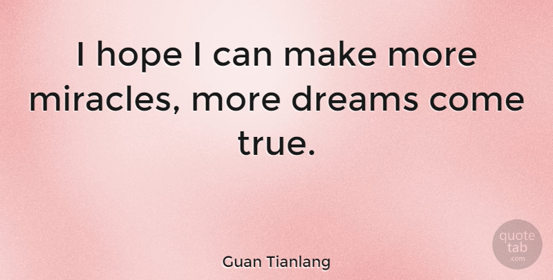 Guan Tianlang Quote About Dreams, Hope: I Hope I Can Make...