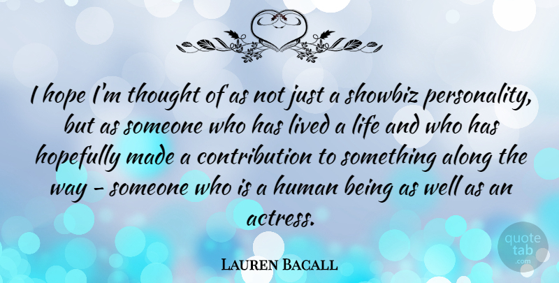 Lauren Bacall Quote About Personality, Way, Actresses: I Hope Im Thought Of...